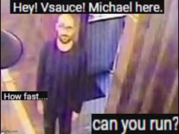 image tagged in vsauce | made w/ Imgflip meme maker