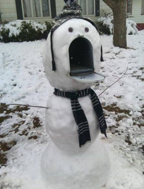 Yelling snowman | image tagged in yelling snowman | made w/ Imgflip meme maker