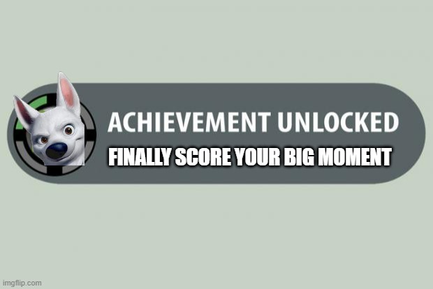 bolt's achievement unlocked | FINALLY SCORE YOUR BIG MOMENT | image tagged in achievement unlocked,dogs,xbox,memes | made w/ Imgflip meme maker
