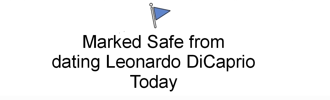 Marked Safe from dating Leo Blank Meme Template