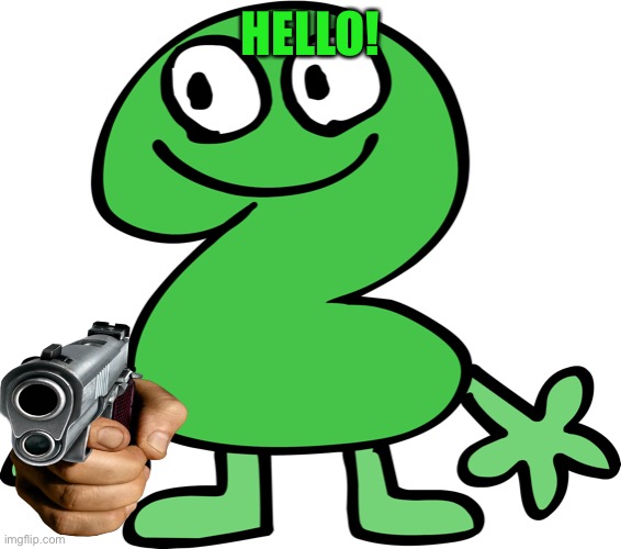 Two | HELLO! | image tagged in two | made w/ Imgflip meme maker