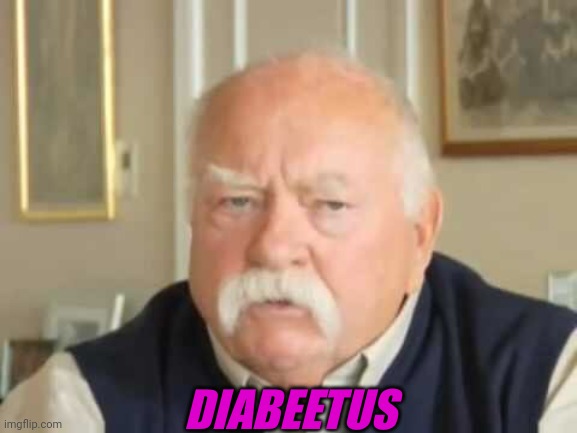 Diabetes | DIABEETUS | image tagged in diabetes | made w/ Imgflip meme maker