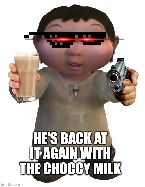 He just wants choccy milk | HE'S BACK AT IT AGAIN WITH THE CHOCCY MILK | image tagged in ice age baby template | made w/ Imgflip meme maker