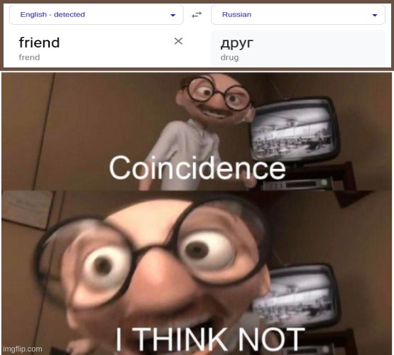 Coincidence, I THINK NOT | image tagged in coincidence i think not | made w/ Imgflip meme maker