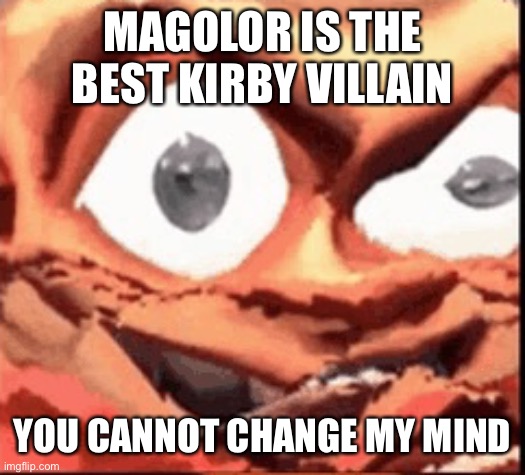 If you manage to I’ll literally make Mimic wear the furry gear from those doors posts | MAGOLOR IS THE BEST KIRBY VILLAIN; YOU CANNOT CHANGE MY MIND | image tagged in soldier from the popular game team fortress 2 | made w/ Imgflip meme maker