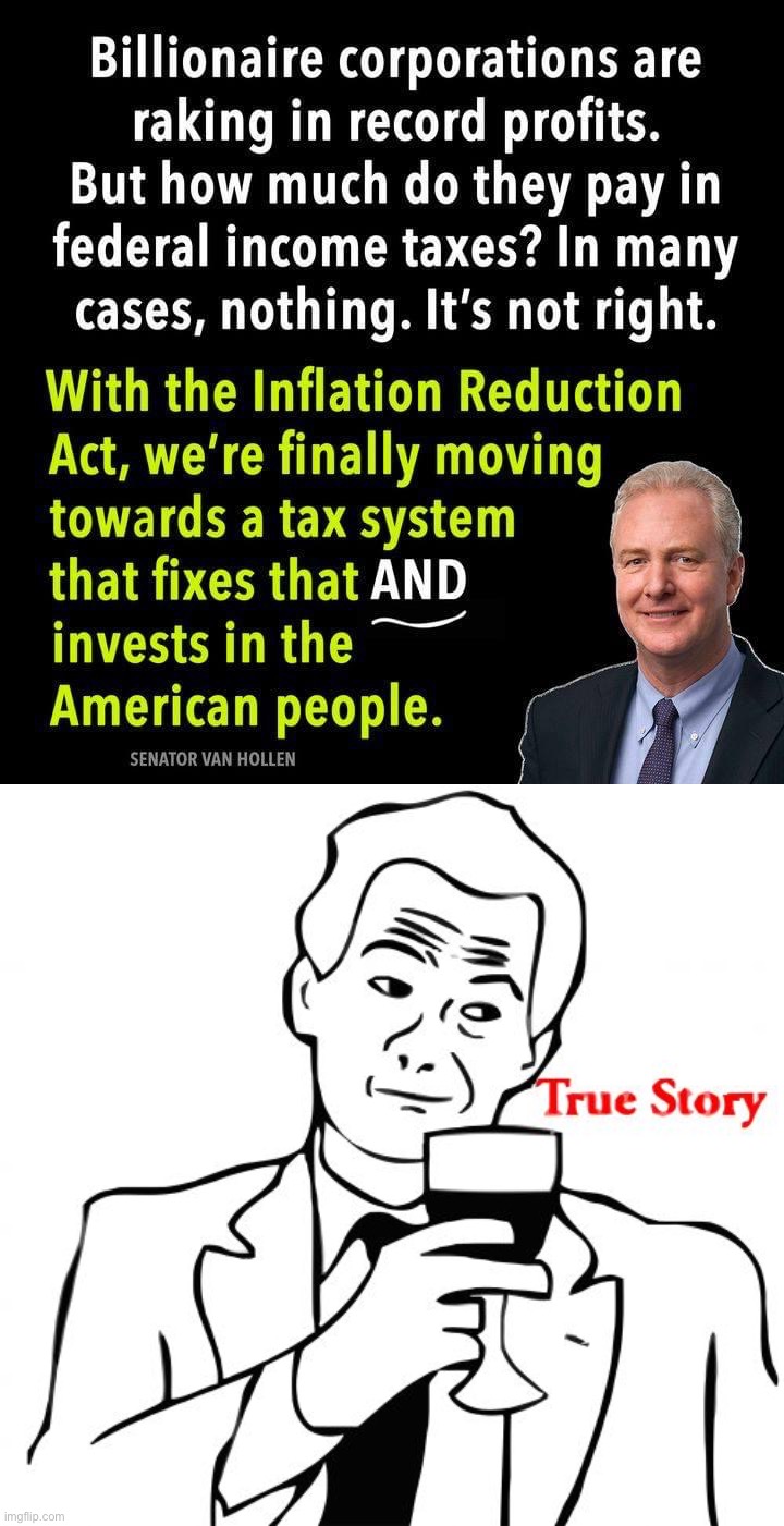 image tagged in senator van hollen on the inflation reduction act,memes,true story,inflation reduction act,economics,taxes | made w/ Imgflip meme maker