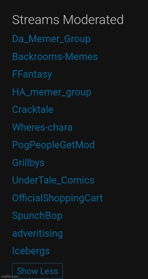 My moderated streams lol | made w/ Imgflip meme maker