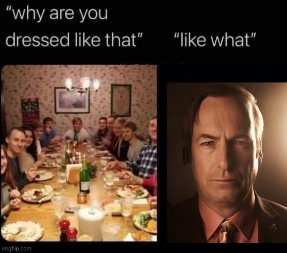 why are you dressed like that | image tagged in why are you dressed like that | made w/ Imgflip meme maker