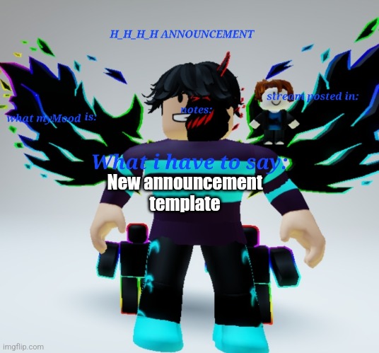 H_H_H_H announcement template | New announcement template | image tagged in h_h_h_h announcement template | made w/ Imgflip meme maker