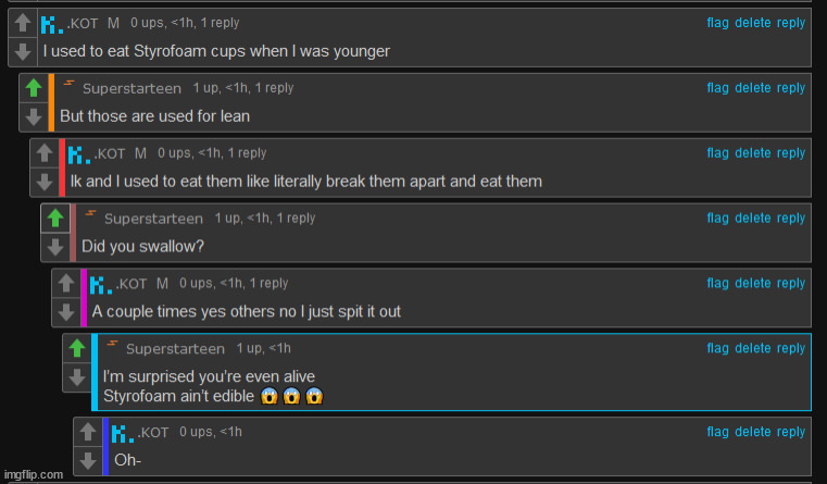 And yes I'm being /srs I used to eat styrofoam when I was younger | made w/ Imgflip meme maker