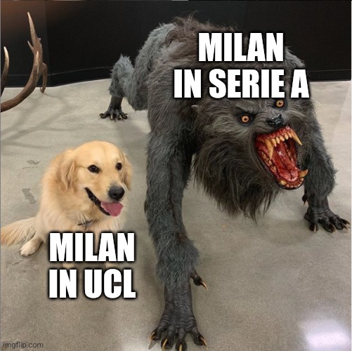 Red Bull Salzburg 1:1 Milan | MILAN IN SERIE A; MILAN IN UCL | image tagged in dog vs werewolf,futbol,italy,champions league,memes | made w/ Imgflip meme maker
