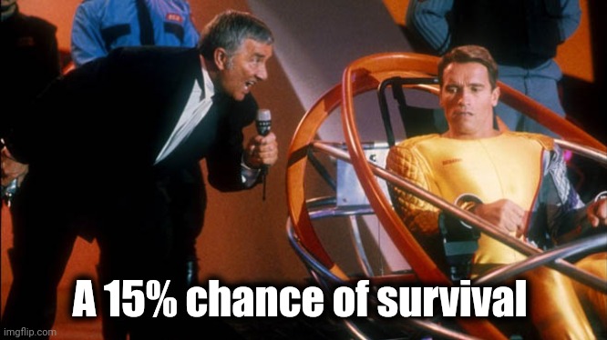 Running Man richard and arnold | A 15% chance of survival | image tagged in running man richard and arnold | made w/ Imgflip meme maker
