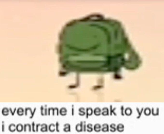 High Quality Everytime I speak to you I contract a disease Blank Meme Template