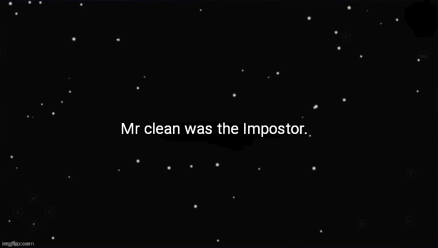 X Was the Impostor | Mr clean was the Impostor. | image tagged in x was the impostor | made w/ Imgflip meme maker