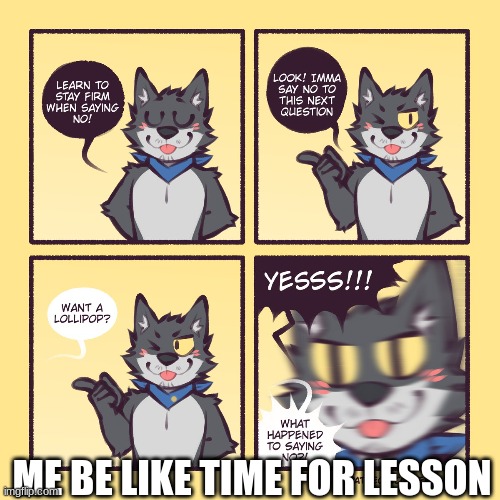 lesson | ME BE LIKE TIME FOR LESSON | image tagged in yes | made w/ Imgflip meme maker