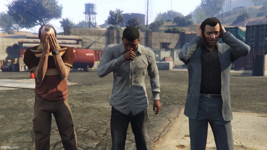 see no evil, speak no evil, hear no evil | image tagged in gta 5 facepalm | made w/ Imgflip meme maker