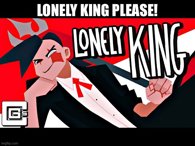 Please | LONELY KING PLEASE! | made w/ Imgflip meme maker