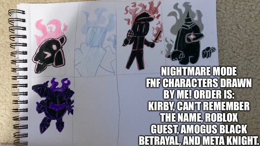 I think Black betrayal is best. Also do u recommend any? | NIGHTMARE MODE FNF CHARACTERS DRAWN BY ME! ORDER IS: KIRBY, CAN’T REMEMBER THE NAME, ROBLOX GUEST, AMOGUS BLACK BETRAYAL, AND META KNIGHT. | made w/ Imgflip meme maker