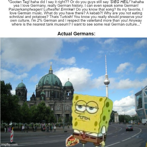 Everyday Wehr boo Americans | image tagged in spongebob,german,turkey | made w/ Imgflip meme maker