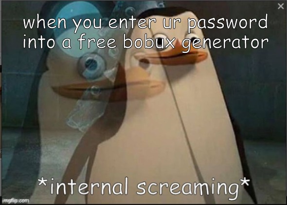 *internal screaming* | when you enter ur password into a free bobux generator | image tagged in goofy,help,dead | made w/ Imgflip meme maker