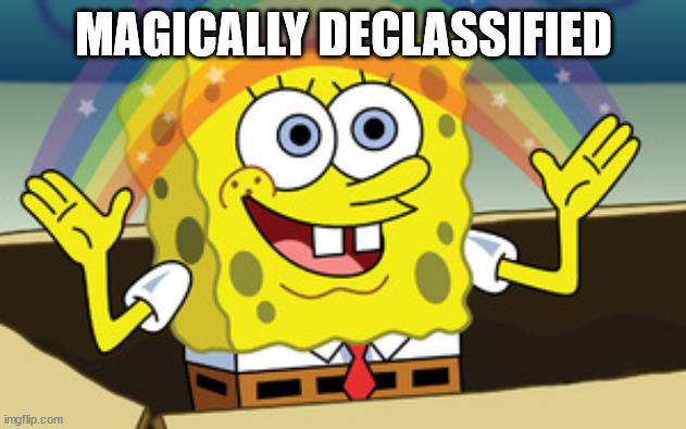 spongebob magic | MAGICALLY DECLASSIFIED | image tagged in spongebob magic | made w/ Imgflip meme maker