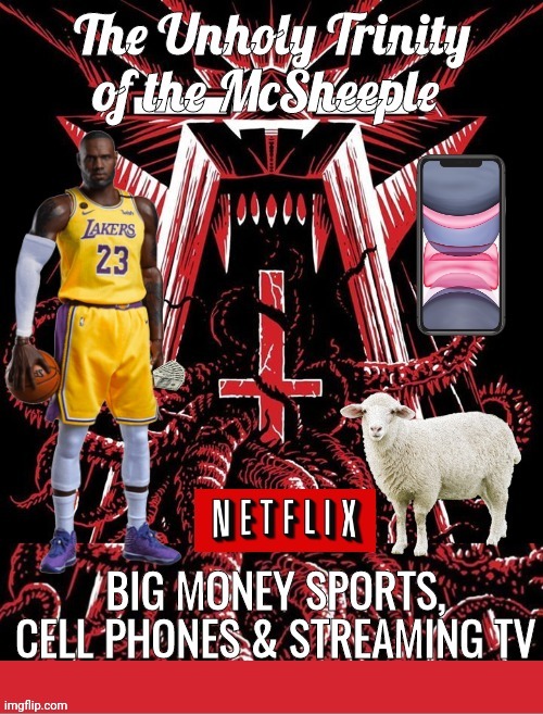 Unholy Trinity of the Mcsheeple distraction | image tagged in cell phone,lebron james,tv | made w/ Imgflip meme maker