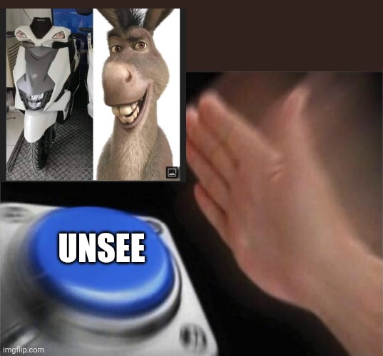 I.. I can't unsee it now | UNSEE | image tagged in memes,blank nut button,shrek,donkey,motorbike,unsee | made w/ Imgflip meme maker