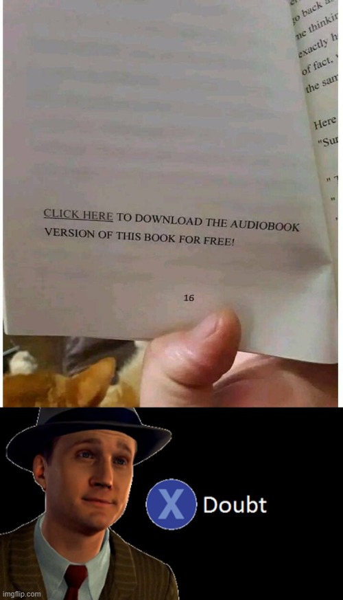 When you realize it doesn't let you download the audiobook | image tagged in l a noire press x to doubt,book,you had one job,funny | made w/ Imgflip meme maker