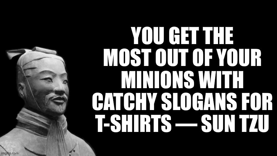 Insert catchy t-shirt slogan here | image tagged in wisdom | made w/ Imgflip meme maker