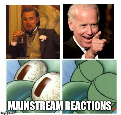 If you get it, you get it. | MAINSTREAM REACTIONS | image tagged in squidward sleeping - reverse,leonardo dicaprio,biden,almost double digits wtc,memes,if you get it | made w/ Imgflip meme maker