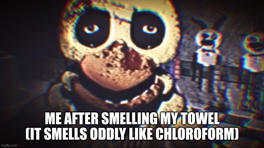 Fr? On god? | ME AFTER SMELLING MY TOWEL (IT SMELLS ODDLY LIKE CHLOROFORM) | image tagged in fr on god | made w/ Imgflip meme maker