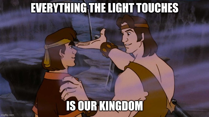 Nephi Cartoon | EVERYTHING THE LIGHT TOUCHES; IS OUR KINGDOM | image tagged in nephi cartoon | made w/ Imgflip meme maker