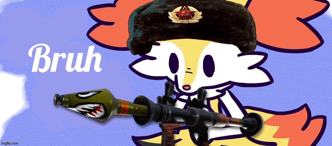 USSR Braixen | Bruh | image tagged in ussr braixen | made w/ Imgflip meme maker