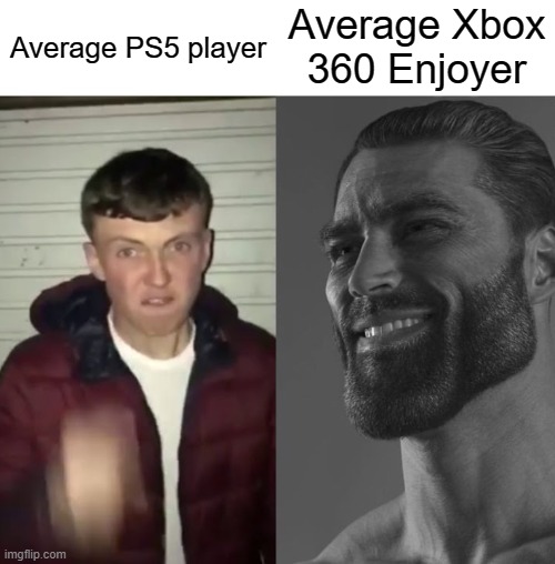 Xbox 360 enjoyers ? | Average Xbox 360 Enjoyer; Average PS5 player | image tagged in average fan vs average enjoyer,xbox,360,xbox360 | made w/ Imgflip meme maker