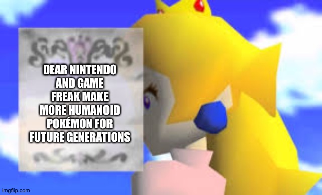 Blank Peach Letter | DEAR NINTENDO AND GAME FREAK MAKE MORE HUMANOID POKÉMON FOR FUTURE GENERATIONS | image tagged in blank peach letter | made w/ Imgflip meme maker