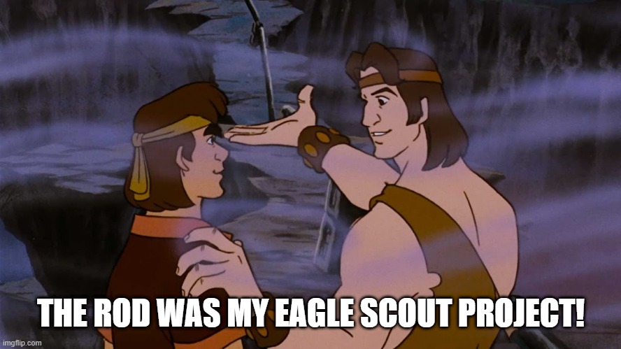 Nephi Cartoon | THE ROD WAS MY EAGLE SCOUT PROJECT! | image tagged in nephi cartoon | made w/ Imgflip meme maker