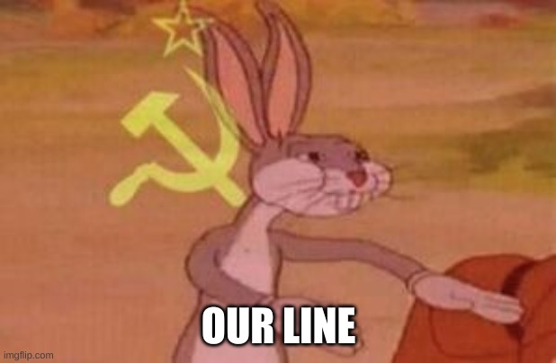 our | OUR LINE | image tagged in our | made w/ Imgflip meme maker