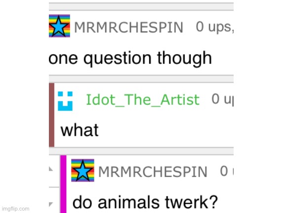 Does this count as cursed? | image tagged in cursed image,do animals twerk | made w/ Imgflip meme maker