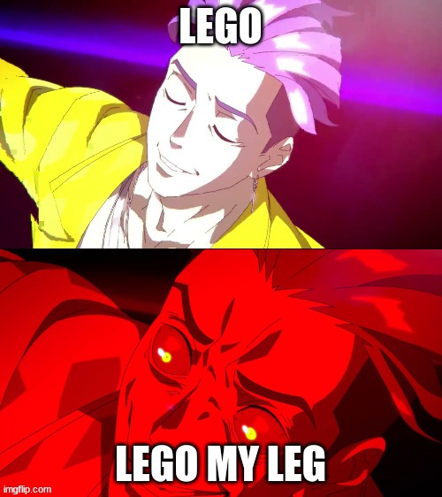 Trickster Calm - Trickster Angry | LEGO LEGO MY LEG | image tagged in trickster calm - trickster angry | made w/ Imgflip meme maker