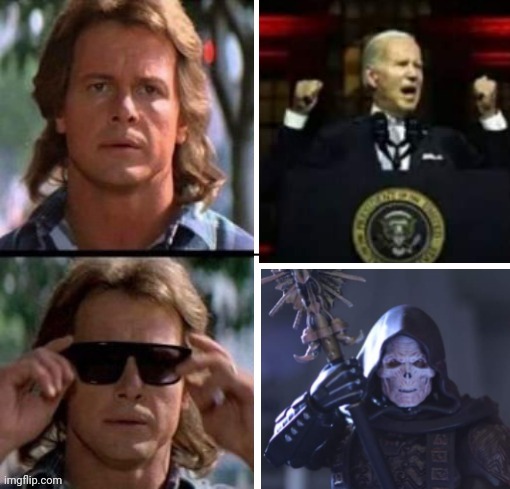 They Live Joe Biden is Skeletor | image tagged in they live | made w/ Imgflip meme maker