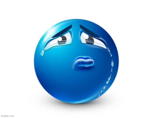 Sad blue guy | image tagged in sad blue guy | made w/ Imgflip meme maker
