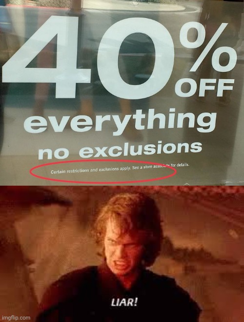 Exclusions | image tagged in anakin liar,you had one job,sale,fail,memes,meme | made w/ Imgflip meme maker