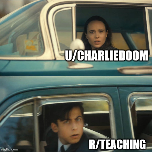 umbrella academy meme | U/CHARLIED00M; R/TEACHING | image tagged in umbrella academy meme | made w/ Imgflip meme maker