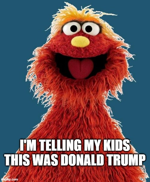 Donald Trump | I'M TELLING MY KIDS THIS WAS DONALD TRUMP | image tagged in donald trump,memes,funny memes,comedy,jokes,humor | made w/ Imgflip meme maker