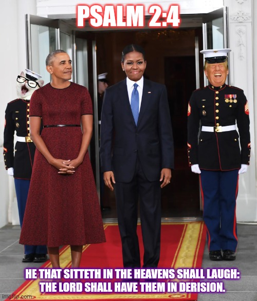 Barry Obama Presidential Portrait Unveiling #BigMike | PSALM 2:4; HE THAT SITTETH IN THE HEAVENS SHALL LAUGH:
THE LORD SHALL HAVE THEM IN DERISION. | image tagged in presidential portrait,barack obama,michelle obama,bend over,the great awakening,donald trump approves | made w/ Imgflip meme maker