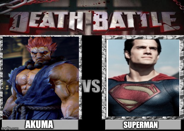 Akuma vs superman death battle | AKUMA; SUPERMAN | image tagged in death battle | made w/ Imgflip meme maker