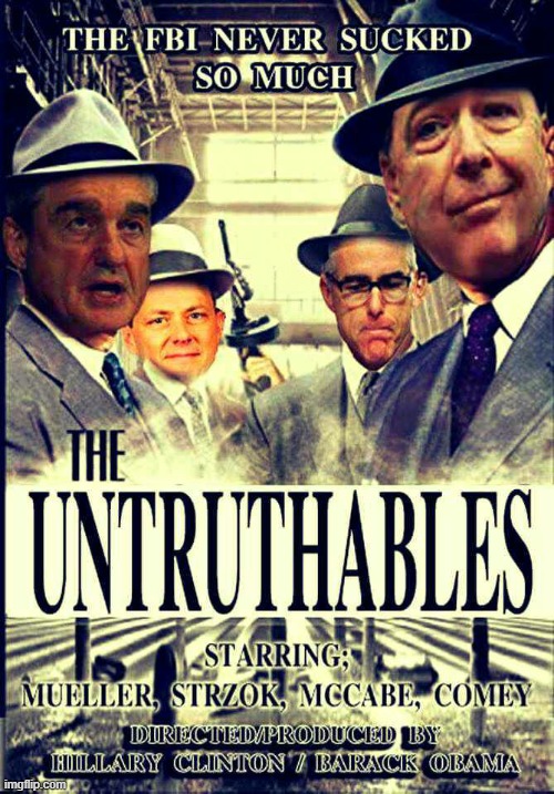 The Untouchables(FBI) | image tagged in fbi,robert mueller,james comey,corruption,peter strzok | made w/ Imgflip meme maker