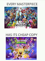Every Masterpiece has its cheap copy | image tagged in every masterpiece has its cheap copy,super smash bros,nickelodeon all star brawl | made w/ Imgflip meme maker