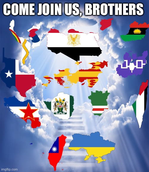 Made this just in case… | COME JOIN US, BROTHERS | image tagged in come join us blank,ukraine,taiwan,rhodesia | made w/ Imgflip meme maker