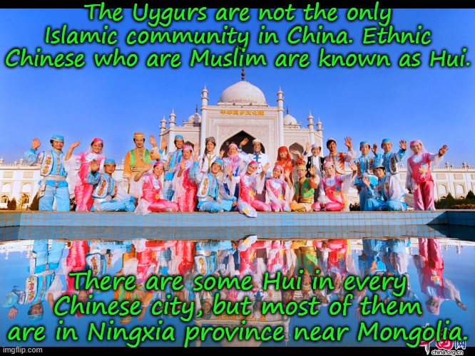 They also face discrimination from the government. | The Uygurs are not the only Islamic community in China. Ethnic Chinese who are Muslim are known as Hui. There are some Hui in every Chinese city, but most of them are in Ningxia province near Mongolia. | image tagged in ningxia china,religion,oppression | made w/ Imgflip meme maker